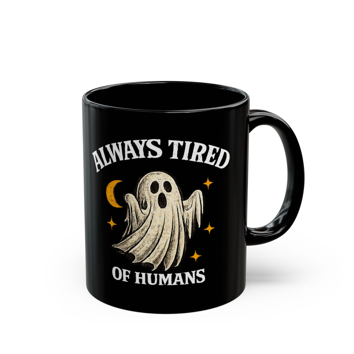 Always Tired of Humans — Black Ghost Coffee Mug (11oz & 15oz)