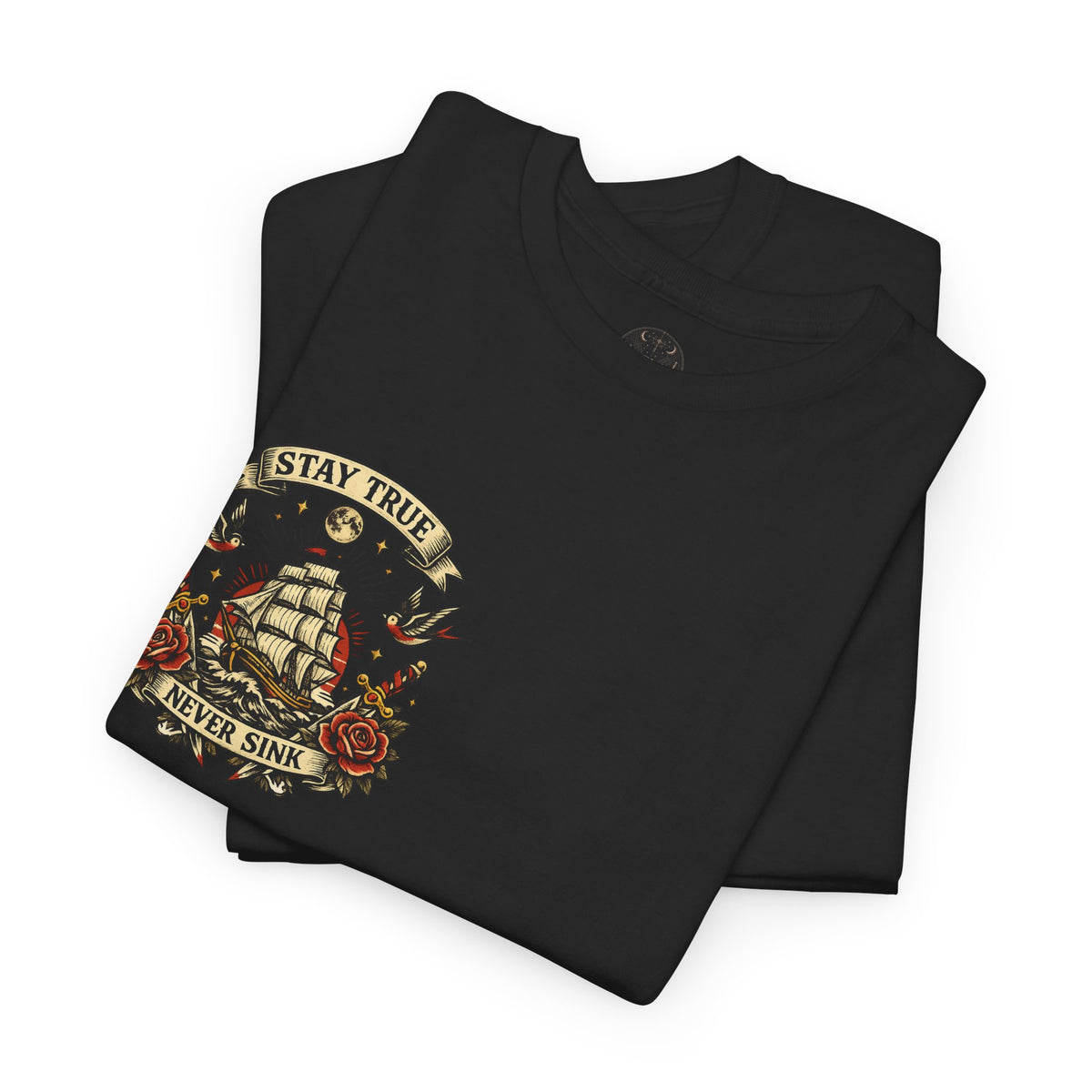Stay True Never Sink T-Shirt — Vintage Sailboat Tattoo Graphic Tee