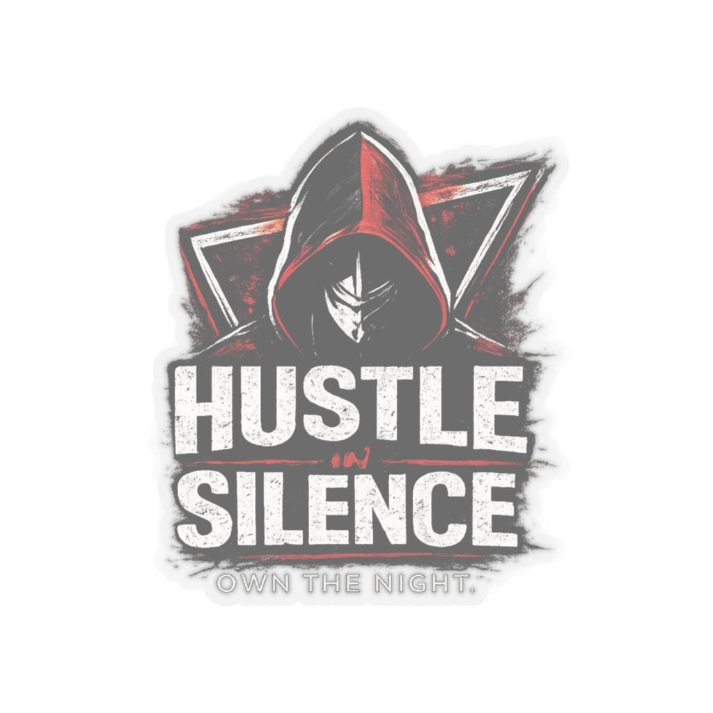 Hustle in Silence sticker Kiss-cut vinyl decal, hooded figure, gritty typography