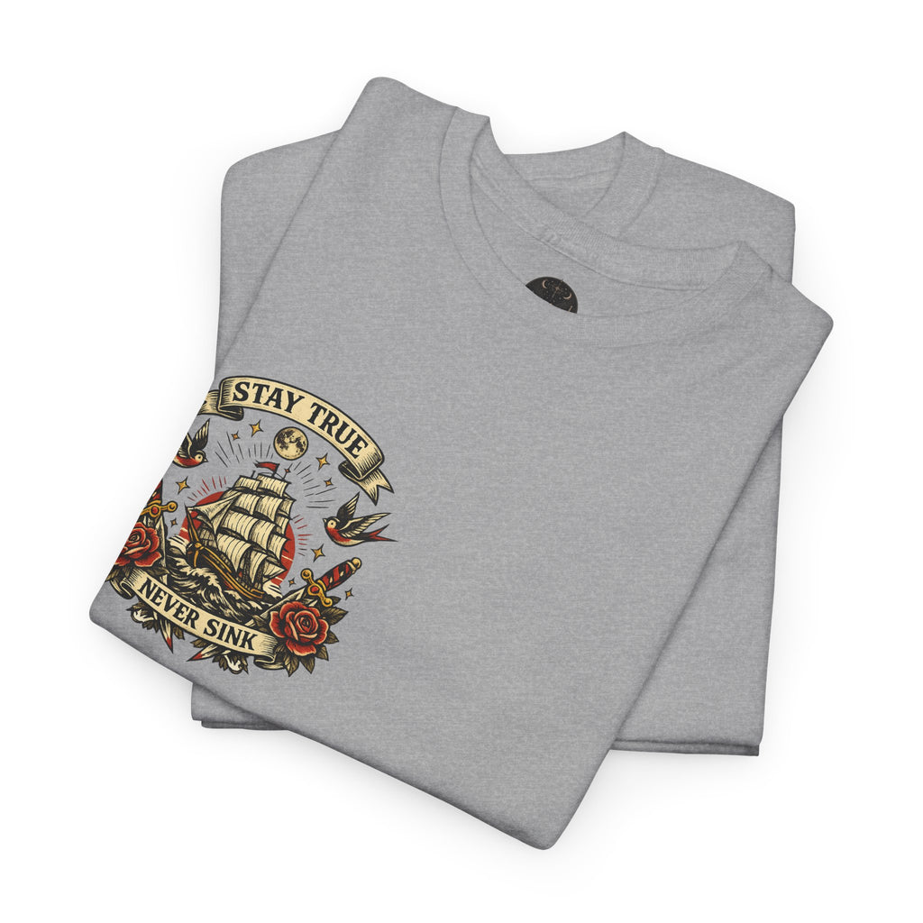 Stay True Never Sink T-Shirt — Vintage Sailboat Tattoo Graphic Tee