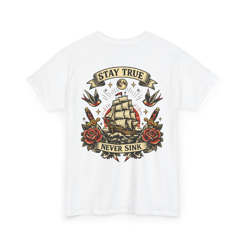Stay True Never Sink T-Shirt — Vintage Sailboat Tattoo Graphic Tee