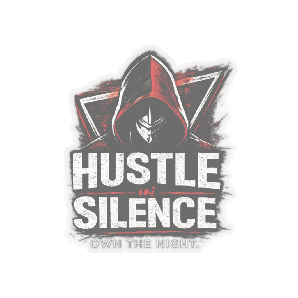 Hustle in Silence sticker Kiss-cut vinyl decal, hooded figure, gritty typography