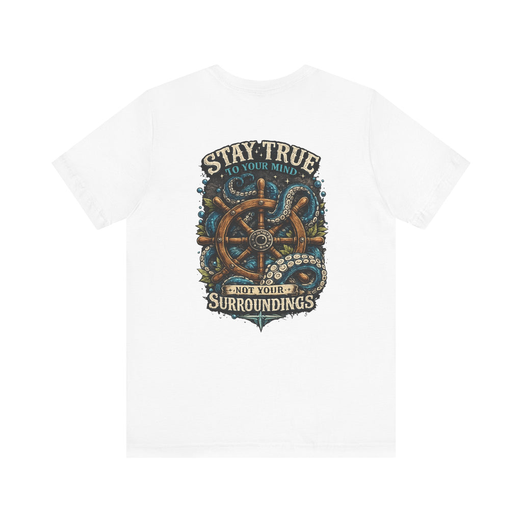 Stay True Anchor Tee — Nautical Ship Wheel & Octopus Graphic T-Shirt