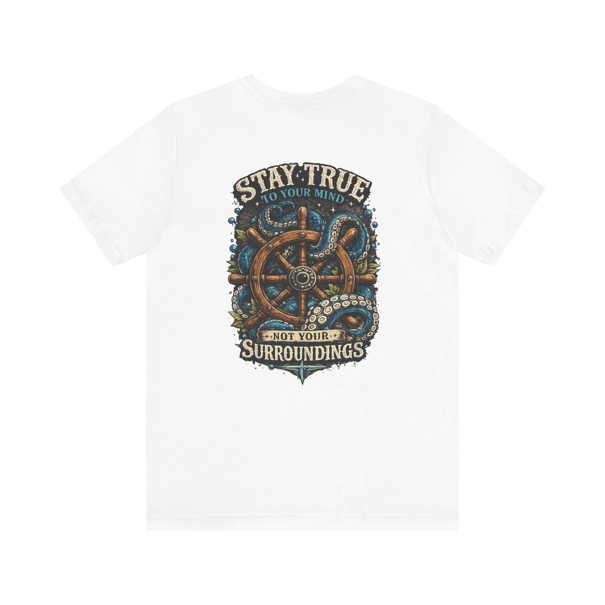 Stay True Anchor Tee — Nautical Ship Wheel & Octopus Graphic T-Shirt