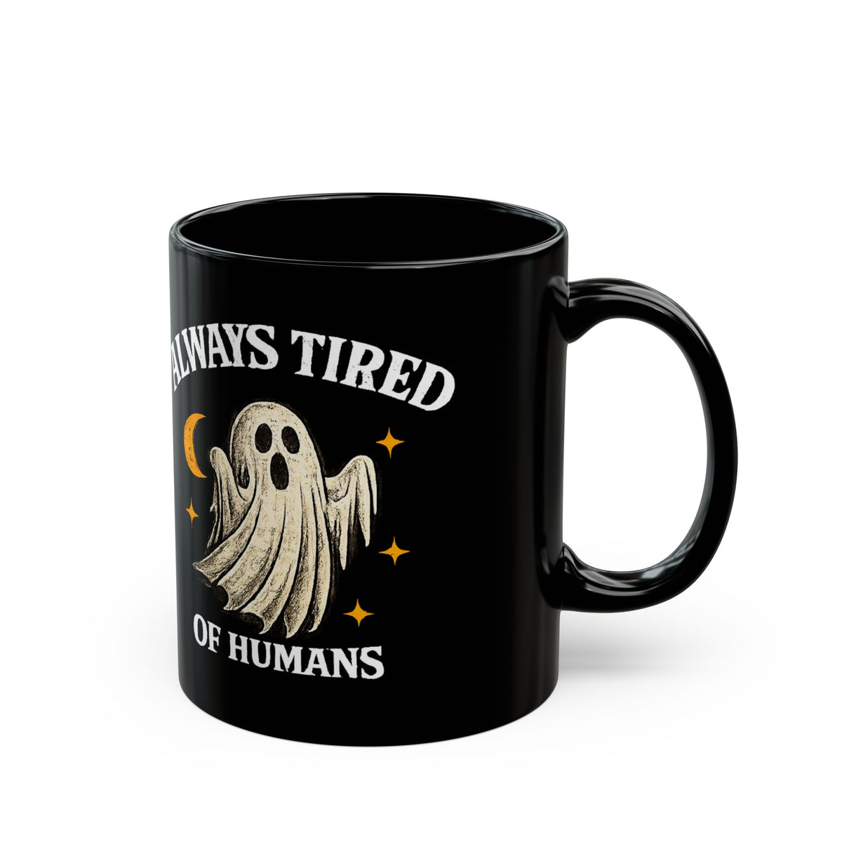 Always Tired of Humans — Black Ghost Coffee Mug (11oz & 15oz)