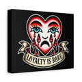 Loyalty Is Rare heart tattoo art Matte Canvas