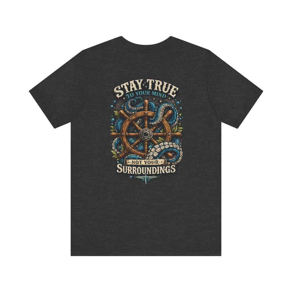 Stay True Anchor Tee — Nautical Ship Wheel & Octopus Graphic T-Shirt