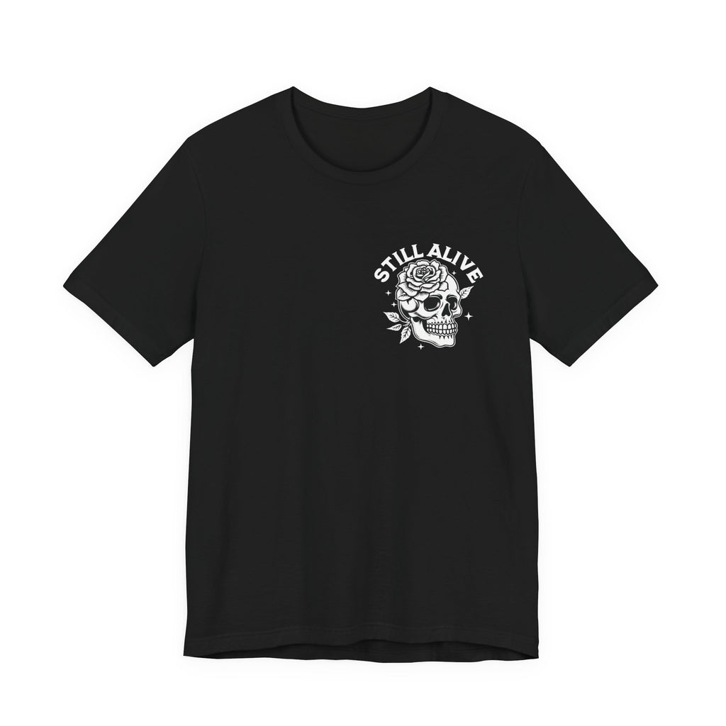 Still Alive Live Until You Die Unisex Short Sleeve Tee