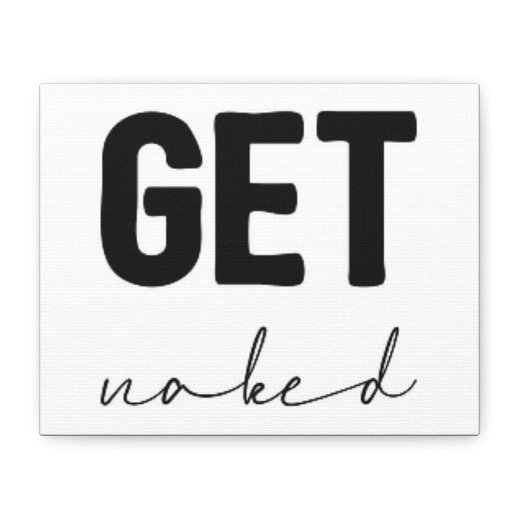 Canvas Wall Art — “GET naked” Minimalist Black & White Bathroom Sign
