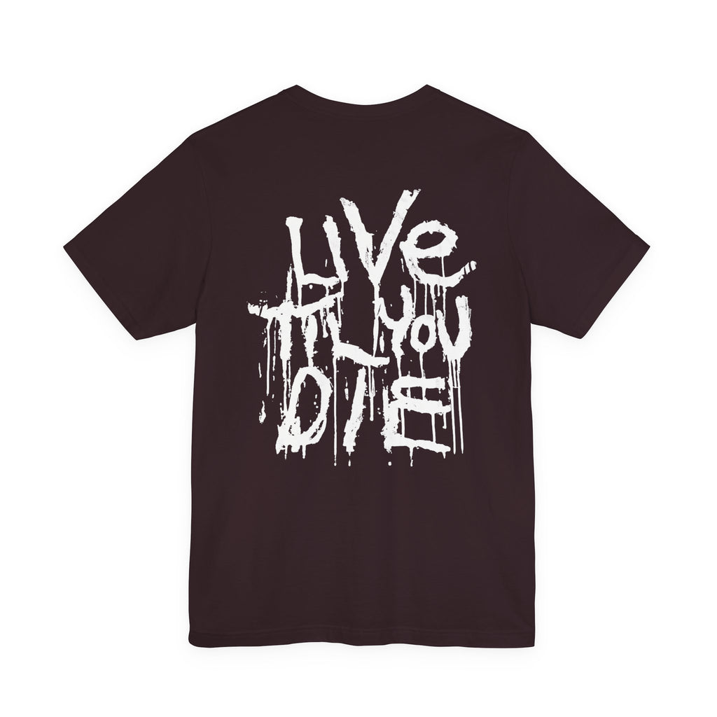 Still Alive Live Until You Die Unisex Short Sleeve Tee