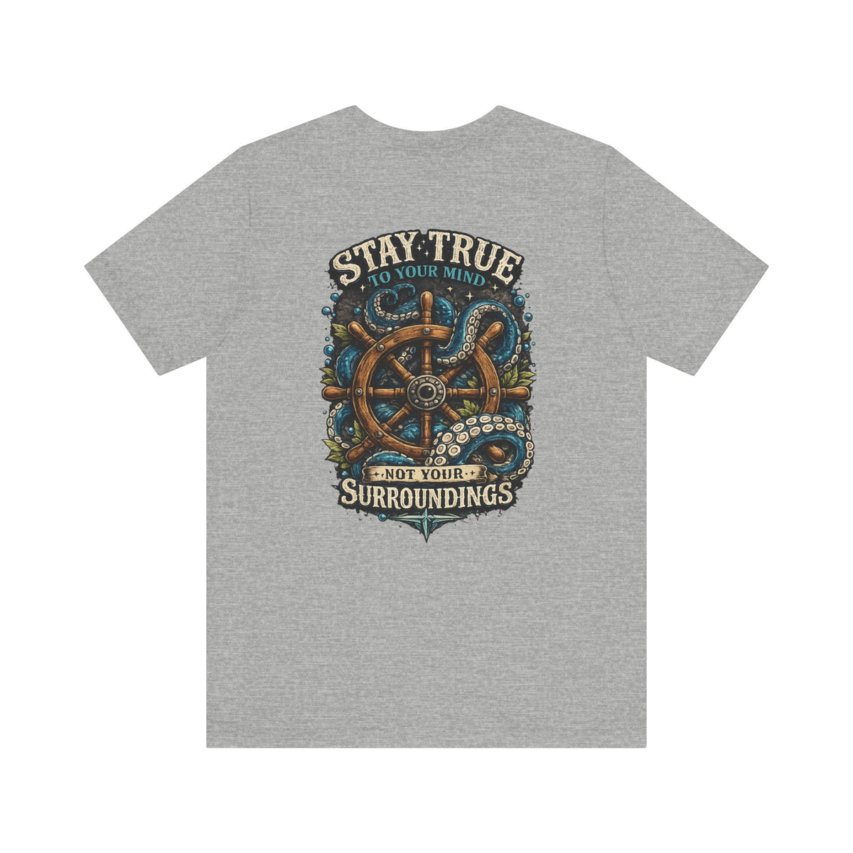 Stay True Anchor Tee — Nautical Ship Wheel & Octopus Graphic T-Shirt