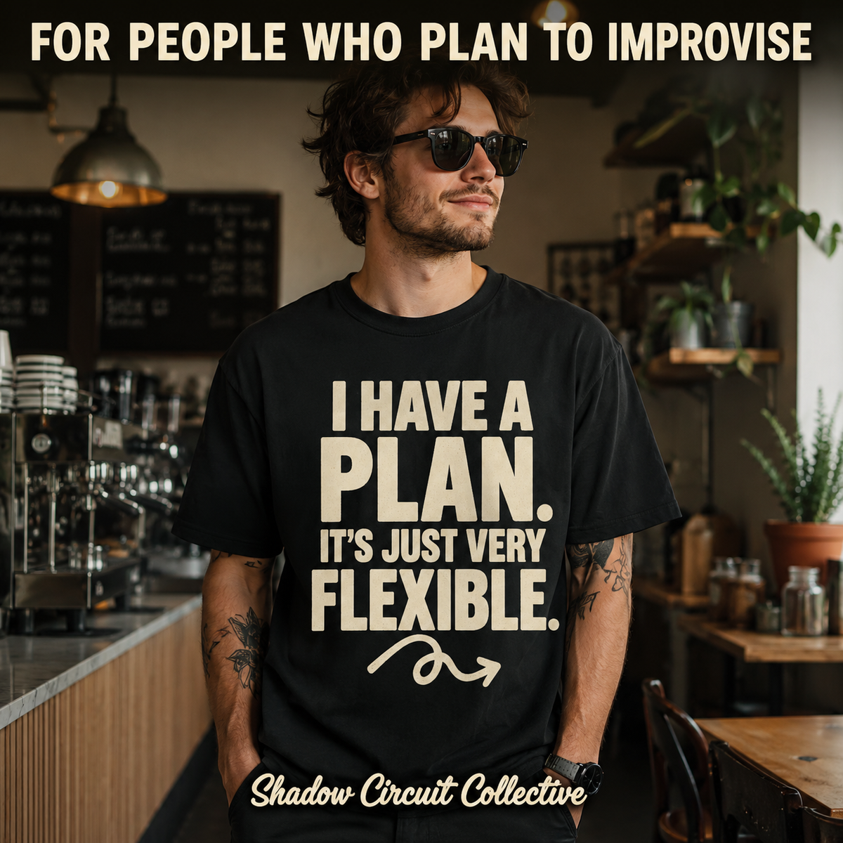I Have a Plan It's Just Very Flexible T-Shirt | Funny Text Tee