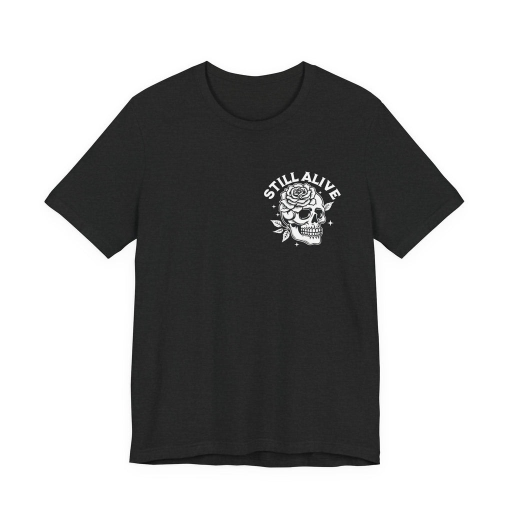 Still Alive Live Until You Die Unisex Short Sleeve Tee