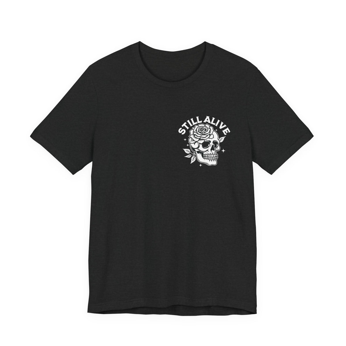 Still Alive Live Until You Die Unisex Short Sleeve Tee