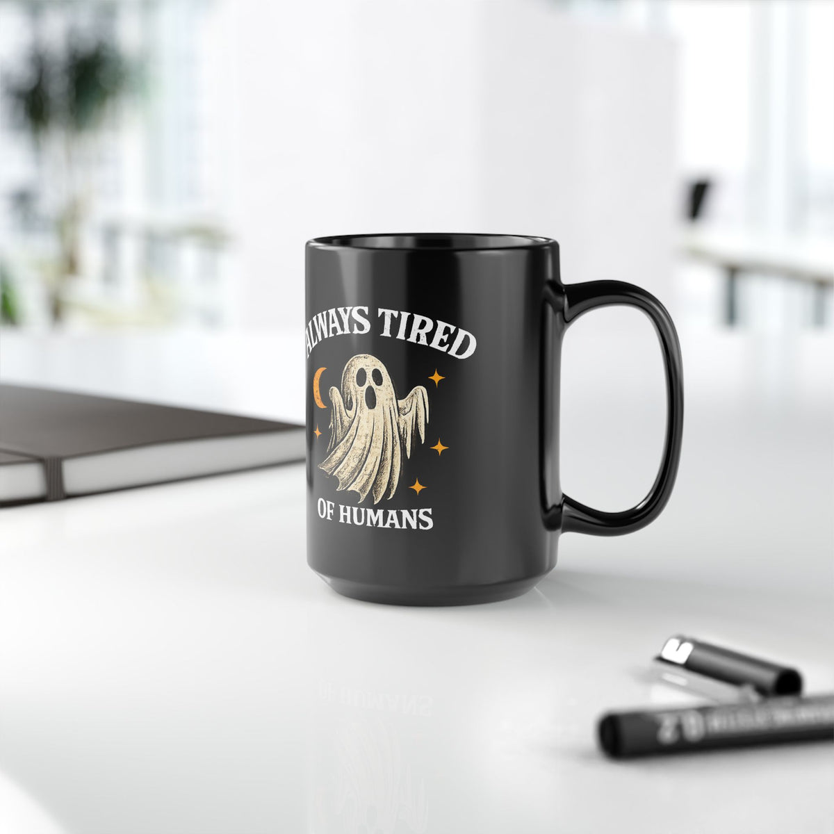 Always Tired of Humans — Black Ghost Coffee Mug (11oz & 15oz)