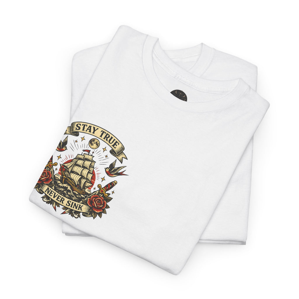 Stay True Never Sink T-Shirt — Vintage Sailboat Tattoo Graphic Tee