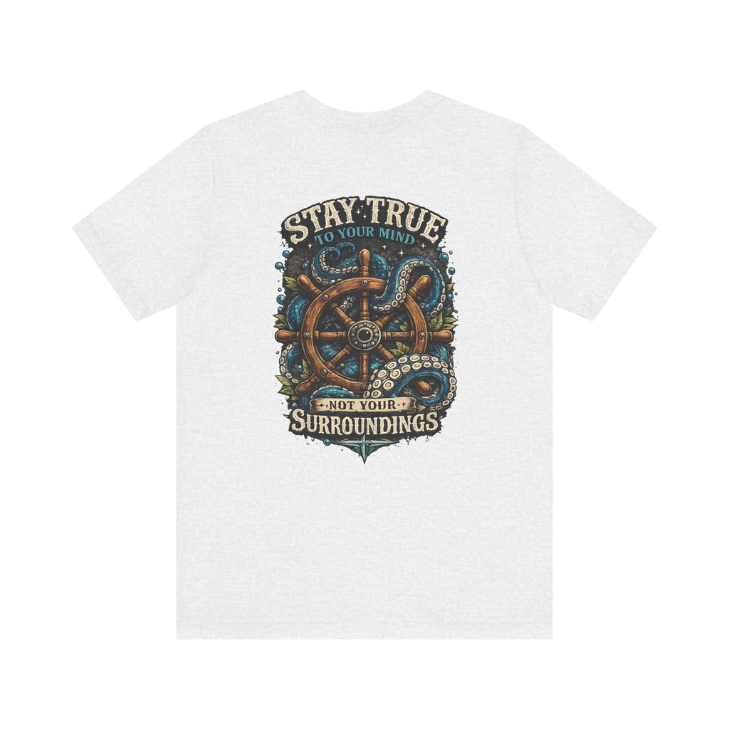 Stay True Anchor Tee — Nautical Ship Wheel & Octopus Graphic T-Shirt