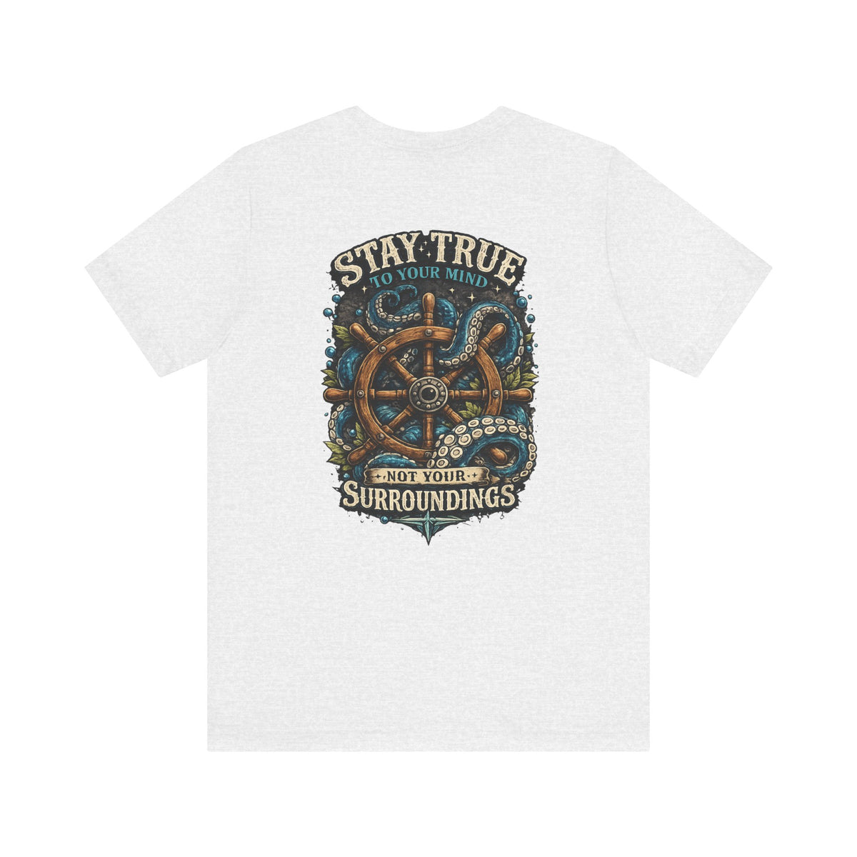 Stay True Anchor Tee — Nautical Ship Wheel & Octopus Graphic T-Shirt