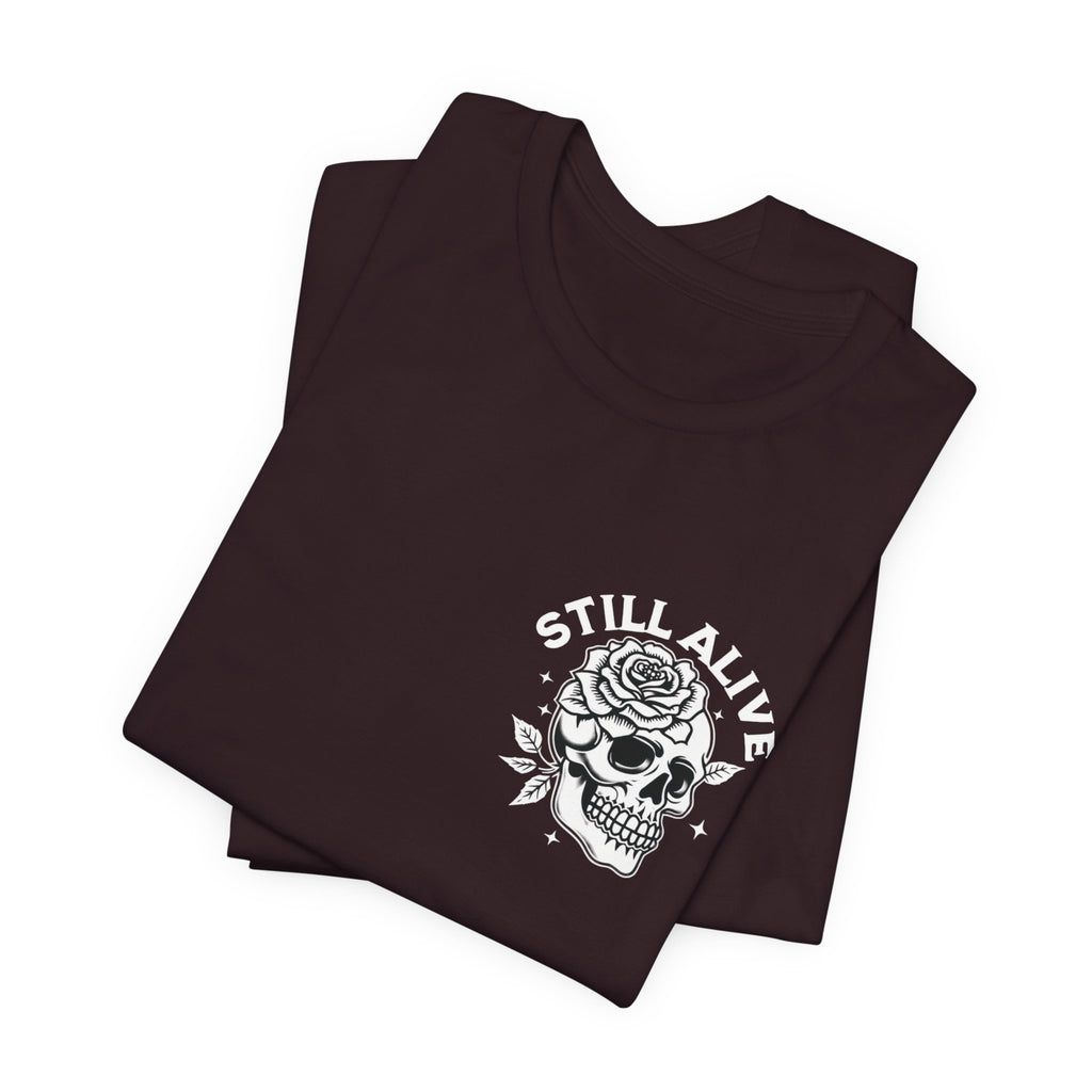 Still Alive Live Until You Die Unisex Short Sleeve Tee