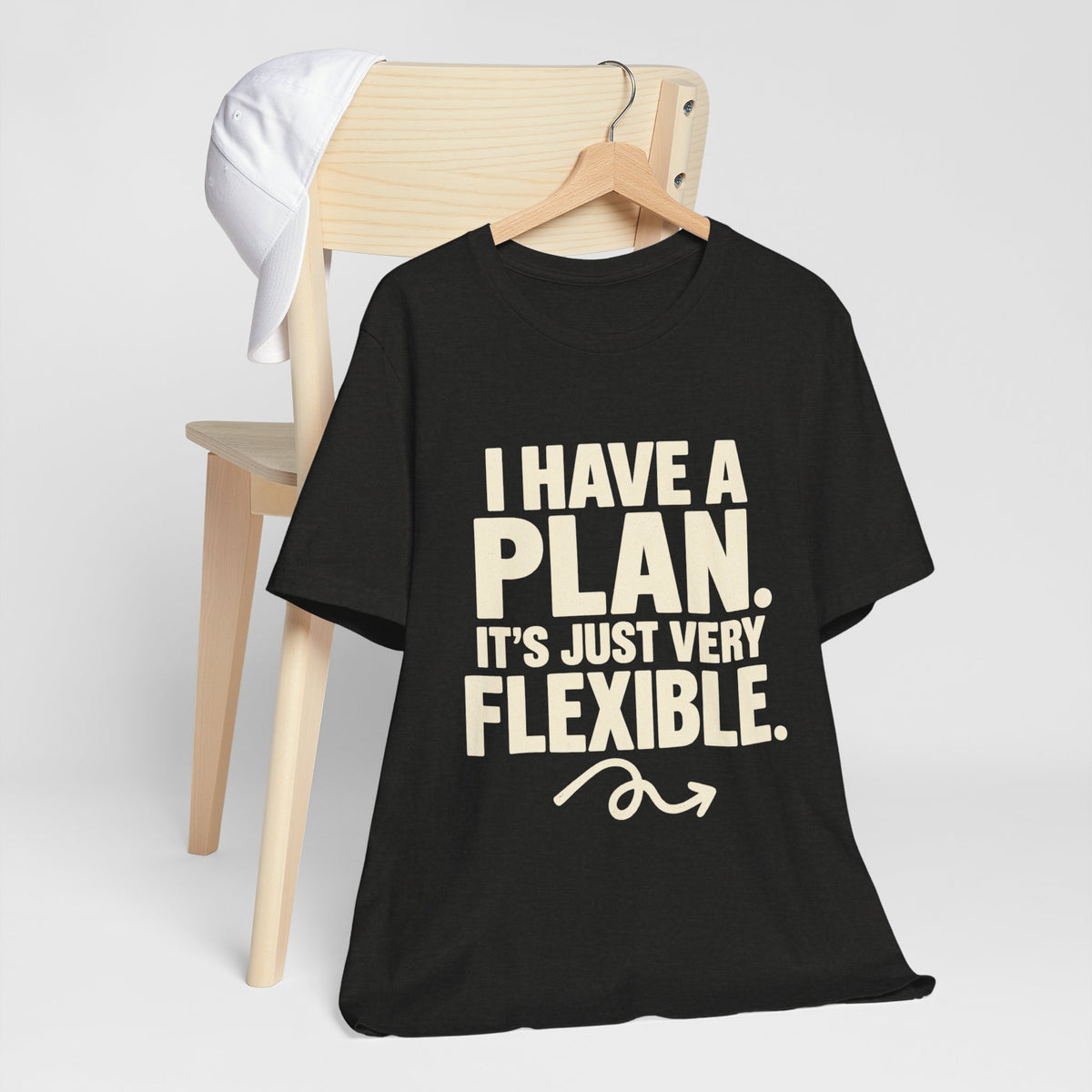 I Have a Plan It's Just Very Flexible T-Shirt | Funny Text Tee