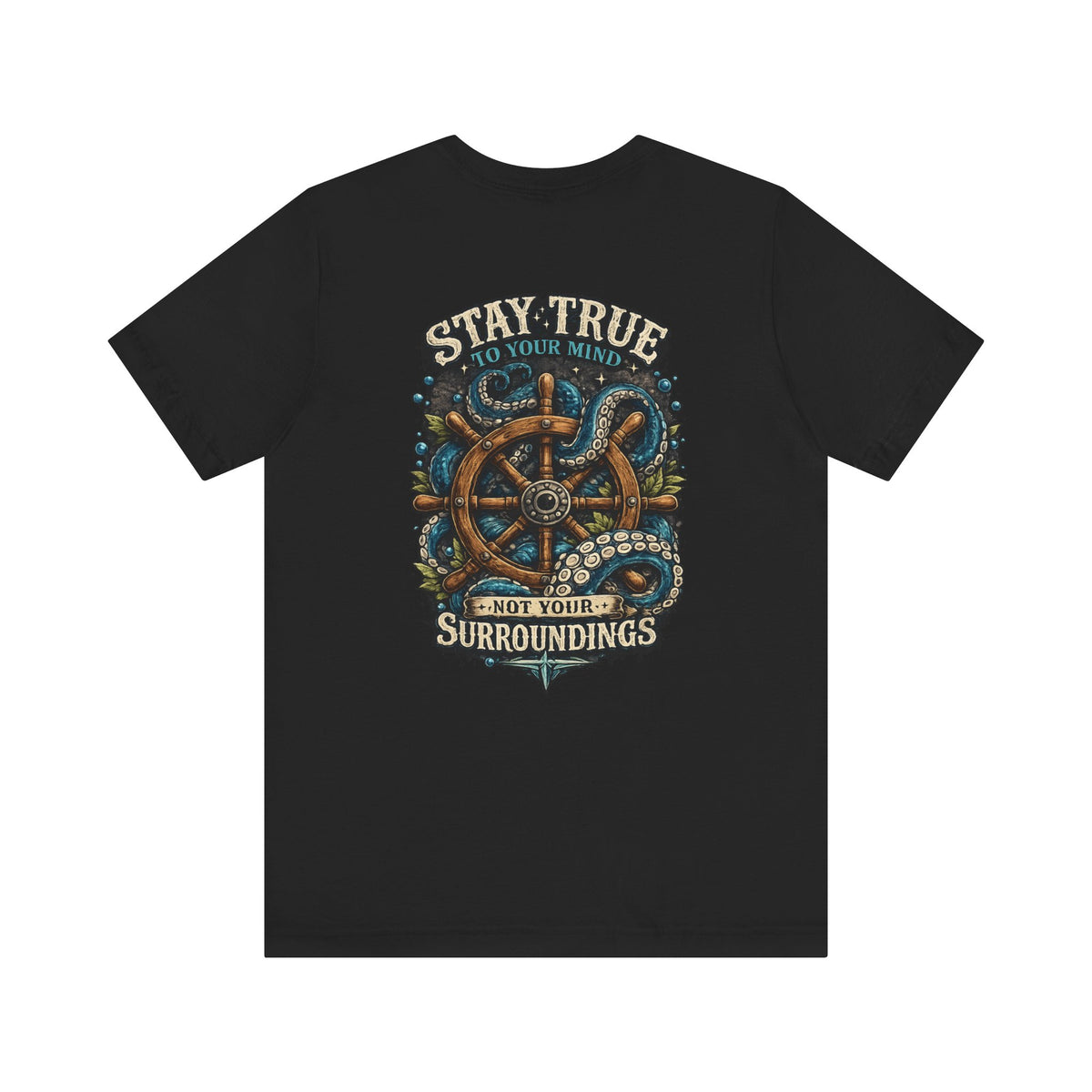 Stay True Anchor Tee — Nautical Ship Wheel & Octopus Graphic T-Shirt