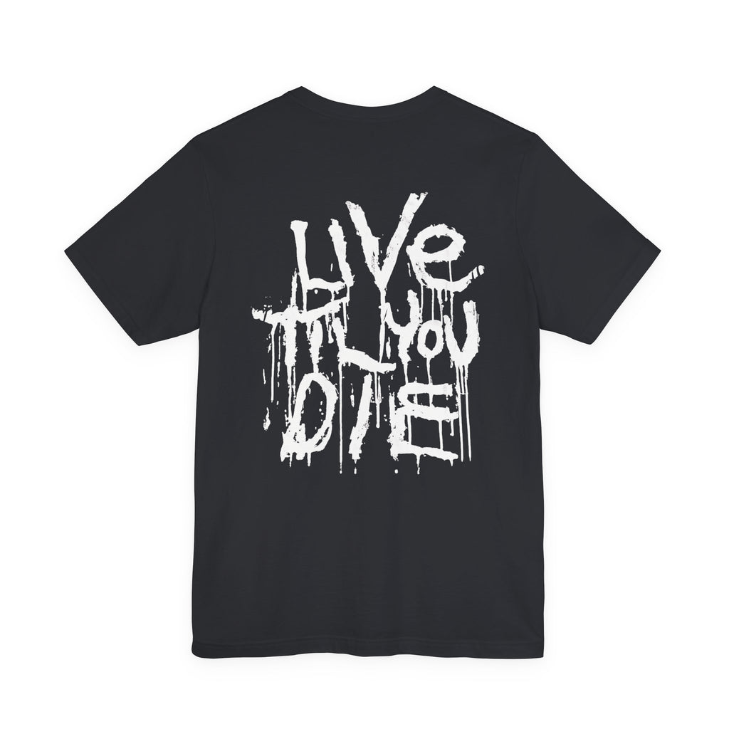 Still Alive Live Until You Die Unisex Short Sleeve Tee