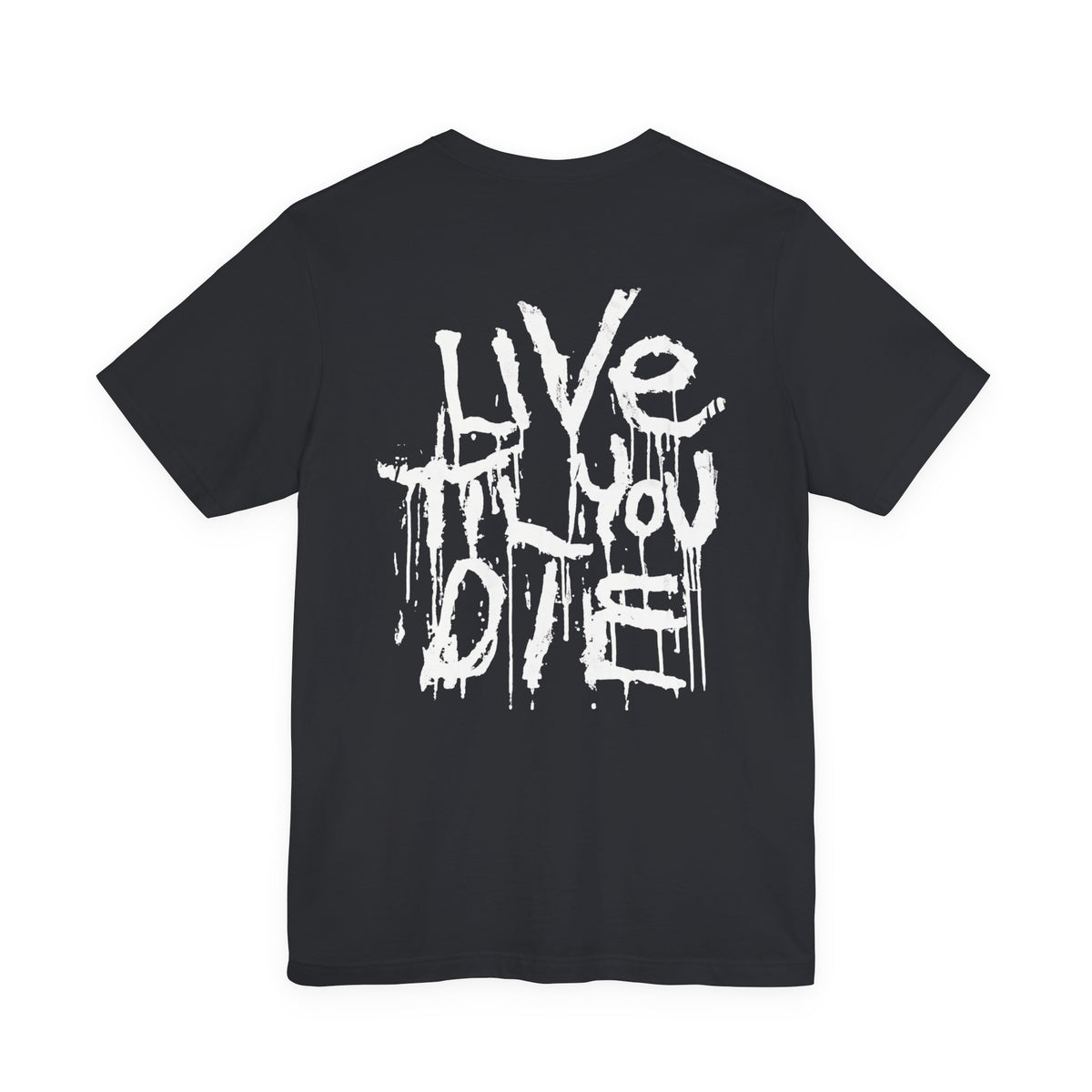 Still Alive Live Until You Die Unisex Short Sleeve Tee