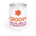Groovy Mama Wine Tumbler Retro Mom Cup Funny Mom Gift Mothers Day Gift Cute Coffee Cup Insulated Travel Mug Groovy Style