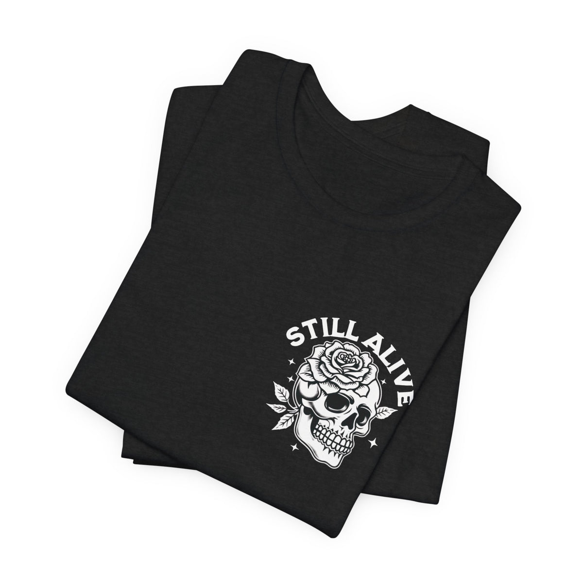 Still Alive Live Until You Die Unisex Short Sleeve Tee