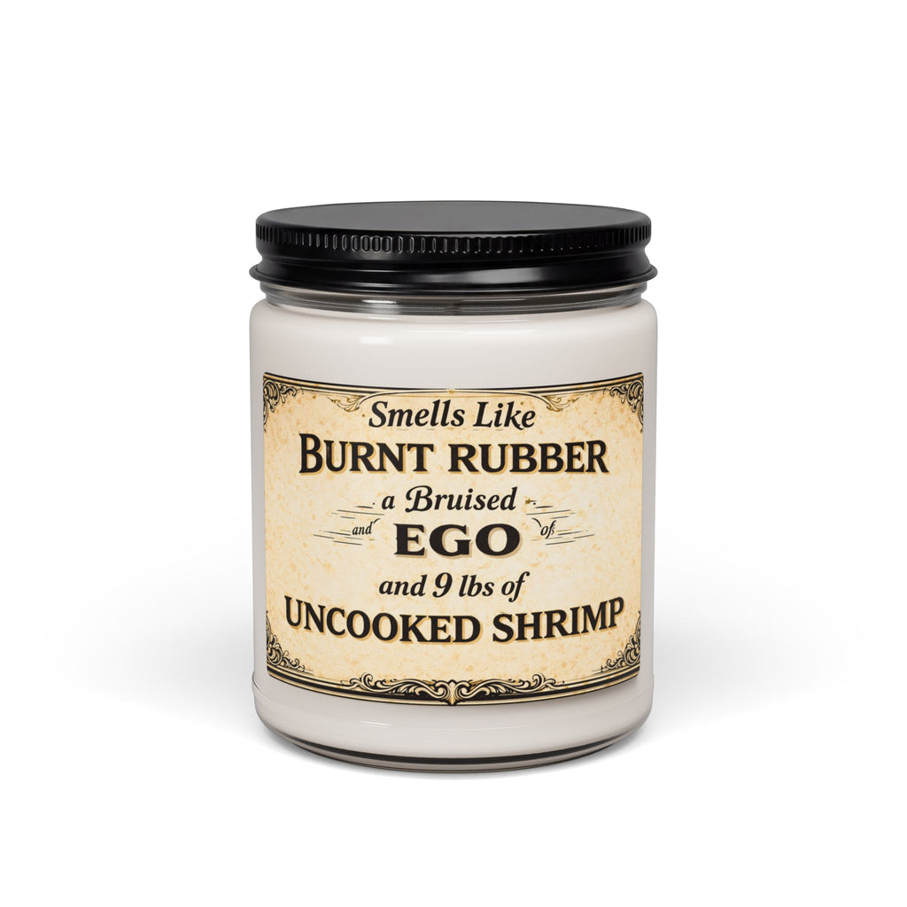 Funny Novelty Candle — "Smells Like Burnt Rubber, a Bruised Ego & 9 lbs of Uncooked Shrimp" 9oz Soy