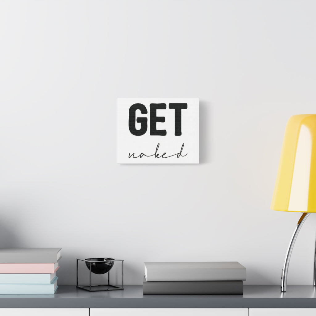 Canvas Wall Art — “GET naked” Minimalist Black & White Bathroom Sign
