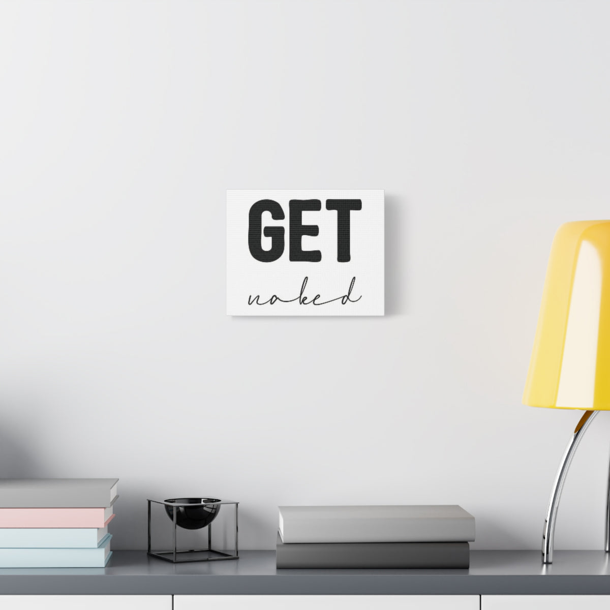 Canvas Wall Art — “GET naked” Minimalist Black & White Bathroom Sign