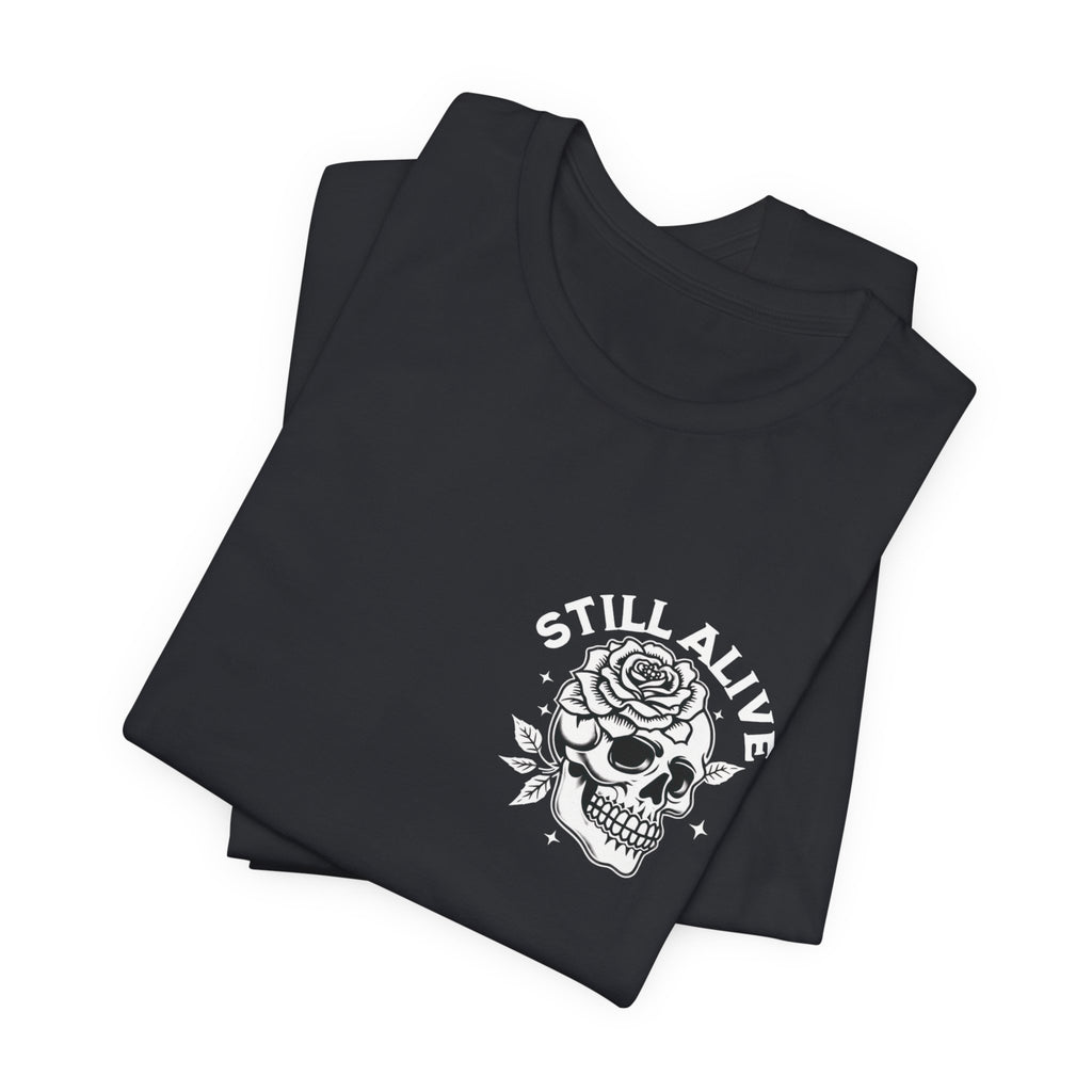 Still Alive Live Until You Die Unisex Short Sleeve Tee