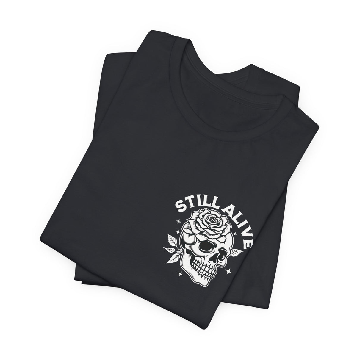 Still Alive Live Until You Die Unisex Short Sleeve Tee