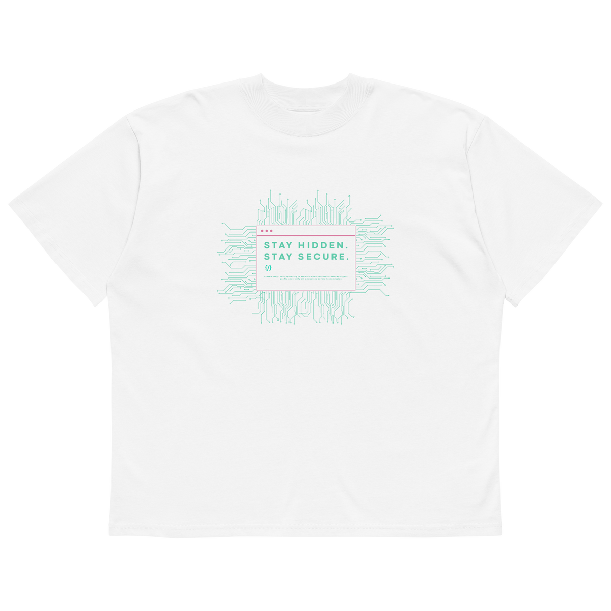 STS “Stay Hidden Stay Secure” Cybersecurity Oversized Organic High-Neck T-Shirt